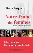 Couverture du livre « Notre-Dame des femmes » de Pierre Fesquet aux éditions Desclee De Brouwer