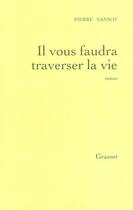 Couverture du livre « Il vous faudra traverser la vie » de Sansot Pierre aux éditions Grasset Et Fasquelle