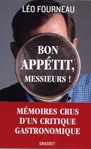 Couverture du livre « Bon appétit, messieurs ! Mémoires crus d'un critique gastronomique » de Leo Fourneau aux éditions Grasset Et Fasquelle