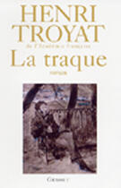 Couverture du livre « La traque » de Henri Troyat aux éditions Grasset