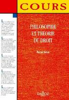 Couverture du livre « Philosophie et théorie du droit » de René Sève aux éditions Dalloz