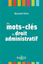 Couverture du livre « Les mots-clés du droit administratif » de Bernard Stirn aux éditions Dalloz