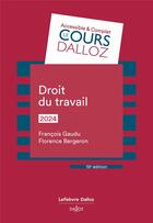 Couverture du livre « Droit du travail (édition 2024) » de Francois Gaudu et Florence Bergeron aux éditions Dalloz