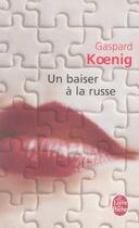 Couverture du livre « Un baiser à la russe » de Koenig-G aux éditions Le Livre De Poche