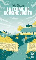 Couverture du livre « La ferme de cousine Judith » de Stella Gibbons aux éditions 10/18
