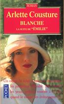 Couverture du livre « Blanche » de Arlette Cousture aux éditions Pocket