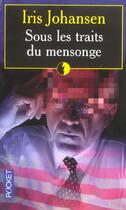 Couverture du livre « Sous Les Traits Du Mensonge » de Iris Johansen aux éditions Pocket