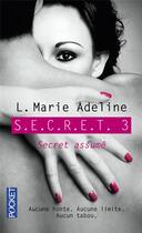 Couverture du livre « S.e.c.r.e.t. Tome 3 ; secret assumé » de L. Marie Adeline aux éditions Pocket