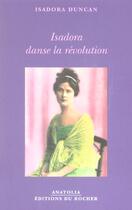 Couverture du livre « Isadora danse la revolution » de Isadora Duncan aux éditions Rocher