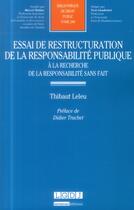 Couverture du livre « Essai de restructuration de la responsabilité publique ; à la recherche de la responsabilité sans fait » de Thibaut Leleu aux éditions Lgdj