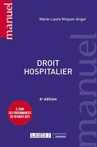 Couverture du livre « Droit hospitalier (6e édition) » de Marie-Laure Moquet-Anger aux éditions Lgdj
