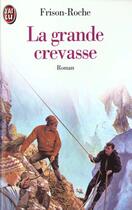 Couverture du livre « Grande crevasse (la) - - roman » de Roger Frison-Roche aux éditions J'ai Lu