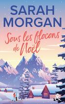 Couverture du livre « Sous les flocons de Noël » de Sarah Morgan aux éditions Harlequin