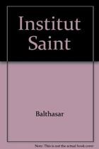 Couverture du livre « L'institut Saint-Jean : genèse et principes » de Hans Urs Von Balthasar aux éditions Lethielleux