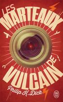 Couverture du livre « Les marteaux de Vulcain » de Philip K. Dick aux éditions J'ai Lu