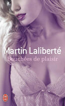 Couverture du livre « Bouchées de plaisir » de Martin Laliberte aux éditions J'ai Lu