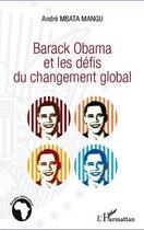 Couverture du livre « Barack Obama et les défis du changement global » de Andre Mbata Mangu aux éditions Editions L'harmattan