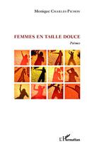 Couverture du livre « Femmes en taille douce » de Monique Charles-Pichon aux éditions Editions L'harmattan