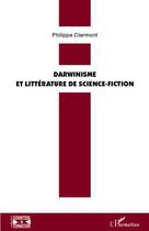 Couverture du livre « Darwinisme et littérature de science-fiction » de Philippe Clermont aux éditions L'harmattan
