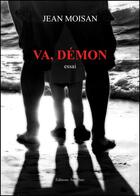 Couverture du livre « Va, démon » de Jean Moisan aux éditions Amalthee
