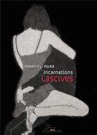 Couverture du livre « Incarnation lascives » de Marcel Nuss aux éditions Books On Demand