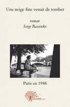 Couverture du livre « Une neige fine venait de tomber » de Serge Bassenko aux éditions Edilivre