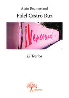 Couverture du livre « Fidel castro ruz - el tactico » de Roumestand Alain aux éditions Editions Edilivre