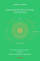 Couverture du livre « Expérience de mort imminente (E.M.I/N.D.E) » de Angeline Vittemer aux éditions Edilivre