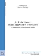 Couverture du livre « La sociocritique : enjeux théorique et idéologique » de Adama Samake aux éditions Publibook