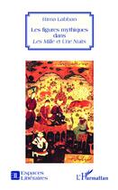 Couverture du livre « Figures mythiques dans les Mille et une nuits » de Rima Labban aux éditions L'harmattan
