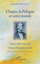 Couverture du livre « Chopin, la Pologne et notre monde » de Jacqueline Willemetz aux éditions L'harmattan