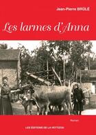 Couverture du livre « Les larmes d'Anna » de Jean-Pierre Brule aux éditions La Veytizou