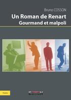 Couverture du livre « Un roman de Renart gourmand et malpoli » de Bruno Cosson aux éditions Inlibroveritas