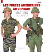 Couverture du livre « Forces americaines au Vietnam (1962-1967) » de Guillaume Rousseau aux éditions Histoire Et Collections