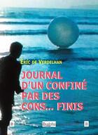 Couverture du livre « Journal d'un confiné par des cons... finis » de Eric De Verdelhan aux éditions Dualpha