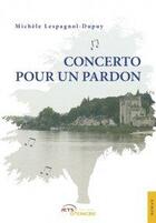 Couverture du livre « Concerto pour un pardon » de M. Lespagnol-Dupuy aux éditions Jets D'encre