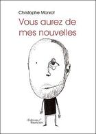 Couverture du livre « Vous aurez de mes nouvelles » de Christophe Manrot aux éditions Baudelaire