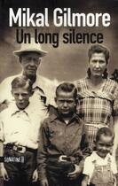 Couverture du livre « Un long silence » de Mikal Gilmore aux éditions Sonatine