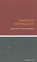 Couverture du livre « Manifeste convivialiste ; déclatarion d'interdépendance » de  aux éditions Bord De L'eau