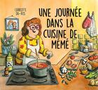 Couverture du livre « Une journée dans la cuisine de Mémé » de Charlotte Da-Ros aux éditions Gilletta