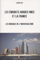 Couverture du livre « Les Émirats arabes unis et la France ; les mirages de l'universalisme » de Laurene Gris aux éditions Va Press