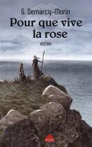 Couverture du livre « Pour que vive la rose » de Gerard Demarcq-Morin aux éditions Ao Vivo