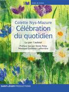 Couverture du livre « Célébration du quotidien » de Colette Nys-Mazure aux éditions Saint-leger Productions