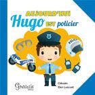 Couverture du livre « Aujourd'hui Hugo est policier » de Elen Lescoat et Calouan aux éditions Grenouille