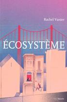 Couverture du livre « Écosystème » de Rachel Vanier aux éditions Intervalles