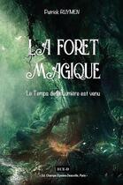Couverture du livre « La forêt magique : le temps de la lumière est venu » de Patrick Ruymen aux éditions Ece-d