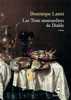 Couverture du livre « Les trois moutardiers du diable » de Dominique Lanni aux éditions Youstory