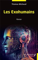 Couverture du livre « Les exohumains » de Thomas Michaud aux éditions Les Impliques