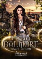 Couverture du livre « Le clan Dalmore Tome 3 : L'Athamé » de Florence Laggi aux éditions Alter Real