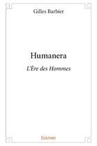 Couverture du livre « Humanera » de Gilles Barbier aux éditions Edilivre